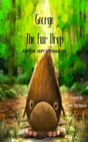 George The Fur Drop and the Very Strange Day