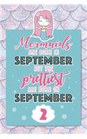 Mermaids Are Born In September But The Prettiest Are Born On September 2: Cute Blank Lined Notebook Gift for Girls and Birthday Card Alternative for Daughter Friend or Coworker