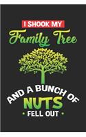 I Shook my Family Tree and a Bunch of Nuts Fell out: Familiensolidarität Notizbuch liniert DIN A5 - 120 Seiten für Notizen, Zeichnungen, Formeln - Organizer Schreibheft Planer Tagebuch