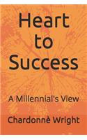 Heart to Success: A Millennial's View