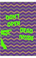 Don't Open Dead Inside: Blank Lined Notebook ( Zombie ) (Purple And Green Stripes)