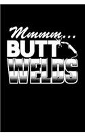 Mmmm... Butt Welds: Blank Lined Journal