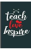 Teach love Inspire