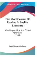 Five Short Courses Of Reading In English Literature