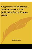 Organisation Politique, Administrative And Judiciaire De La France (1886)