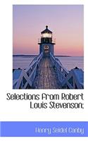 Selections from Robert Louis Stevenson;