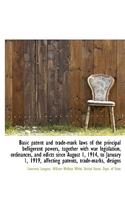 Basic Patent and Trade-Mark Laws of the Principal Belligerent Powers, Together with War Legislation,