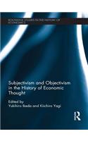 Subjectivism and Objectivism in the History of Economic Thought