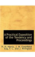 A Practical Exposition of the Tendency and Proceedings