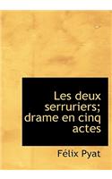 Les Deux Serruriers; Drame En Cinq Actes
