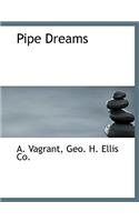 Pipe Dreams