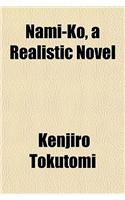 Nami-Ko, a Realistic Novel