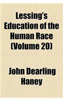 Lessing's Education of the Human Race Volume 20