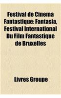 Festival de Cinema Fantastique: Fantastic'arts, Festival D'Avoriaz, Fantasia, Festival International Du Film Fantastique de Bruxelles