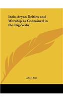 Indo-Aryan Deities and Worship as Contained in the Rig-Veda