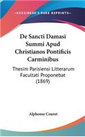 de Sancti Damasi Summi Apud Christianos Pontificis Carminibus