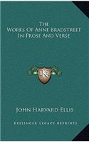 The Works of Anne Bradstreet in Prose and Verse