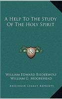 A Help To The Study Of The Holy Spirit