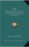 The Splendid Quest: Stories Of Knights On The Pilgrim's Way