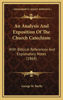 An Analysis And Exposition Of The Church Catechism