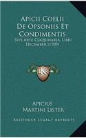 Apicii Coelii De Opsoniis Et Condimentis: Sive Arte Coquinaria, Libri December (1709)