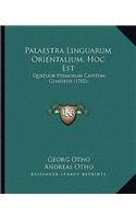 Palaestra Linguarum Orientalium, Hoc Est