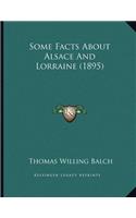 Some Facts About Alsace And Lorraine (1895)