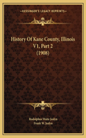 History Of Kane County, Illinois V1, Part 2 (1908)