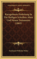 Kurzgefaszte Einleitung In Die Heiligen Schriften Alten Und Neuen Testaments (1863)