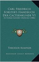 Carl Friedrich Forster's Handbuch Der Cacteenkunde V1