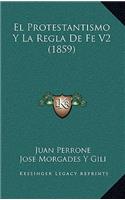 El Protestantismo Y La Regla De Fe V2 (1859)