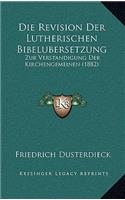 Die Revision Der Lutherischen Bibelubersetzung