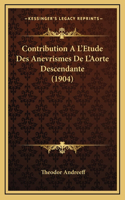 Contribution A L'Etude Des Anevrismes De L'Aorte Descendante (1904)