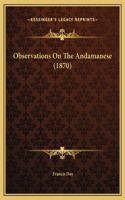 Observations On The Andamanese (1870)