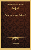 What Is A Mystery Religion?