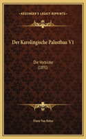 Der Karolingische Palastbau V1