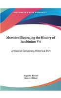 Memoirs Illustrating the History of Jacobinism V4: Antisocial Conspiracy, Historical Part