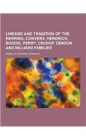 Lineage and Tradition of the Herring, Conyers, Hendrick, Boddie, Perry, Crudup, Denson and Hilliard Families