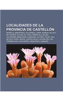 Localidades de La Provincia de Castellon: Morella, Benafigos, Villarreal, Onda, Soneja, Alcala de Chivert, Altura, El Toro, Peniscola, Nules(Spanish)