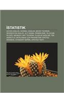 Statistik: Guven Aral, Normal Da L M, Bayes Teoremi, Regresyon Analizi, Alt SIGMA, Ornekleme, Olculme Olce I, Merkezi Limit Teor(Turkish)