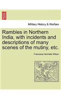 Rambles in Northern India, with Incidents and Descriptions of Many Scenes of the Mutiny, Etc.