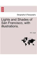 Lights and Shades of San Francisco, with illustrations.