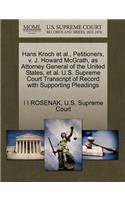 Hans Kroch Et Al., Petitioners, V. J. Howard McGrath, as Attorney General of the United States, Et Al. U.S. Supreme Court Transcript of Record with Supporting Pleadings