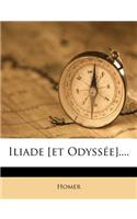 Iliade [Et Odyss E]....