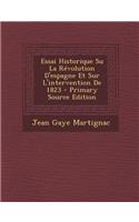 Essai Historique Su La Revolution D'Espagne Et Sur L'Intervention de 1823
