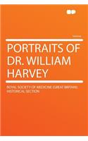 Portraits of Dr. William Harvey