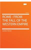 Rome: From the Fall of the Western Empire