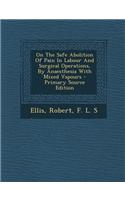 On the Safe Abolition of Pain in Labour and Surgical Operations, by Anaesthesia with Mixed Vapours