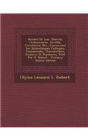 Recueil de Lois, Decrets, Ordonnances, Arretes, Circulaires, Etc., Concernant Les Bibliotheques Publiques, Communales, Universitaire, Scolaires Et Populaires, Publ. Par U. Robert: (French)