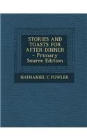 Stories and Toasts for After Dinner